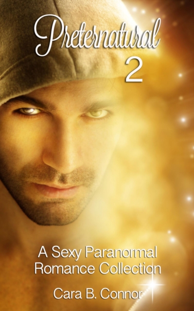 Preternatural 2: A Sexy Paranormal Romance Collection