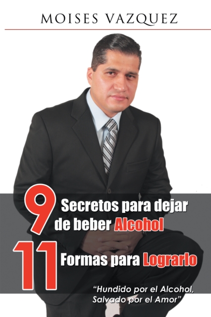 9 Secretos Para Dejar De Beber Alcohol, 11 Formas Para Lograrlo