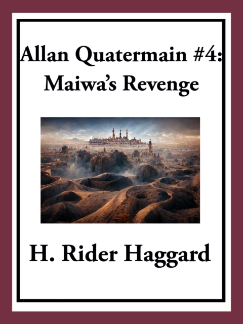 Allan Quatermain #4: Maiwa's Revenge or The War of the Little Hand