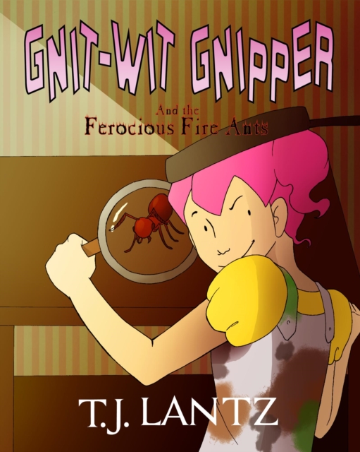 Gnit-Wit Gnipper and the Ferocious Fire-Ants