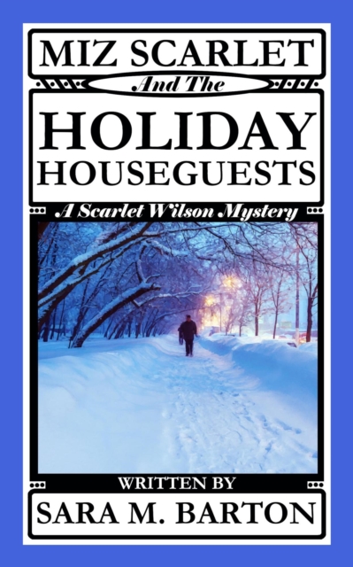 Miz Scarlet and the Holiday Houseguests
