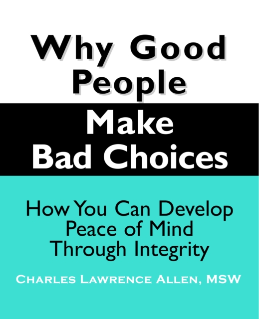 Why Good People Make Bad Choices