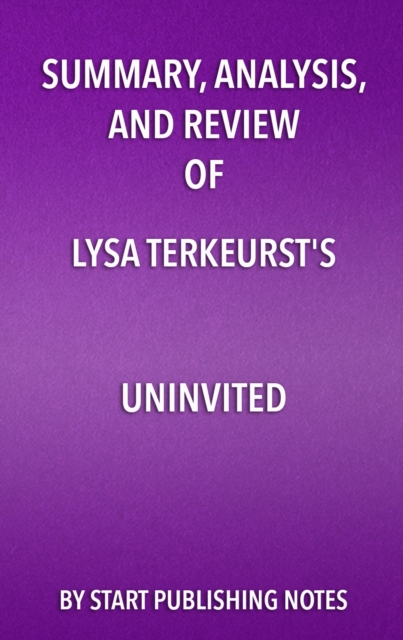 Summary, Analysis, and Review of Lysa TerKeurst's Uninvited