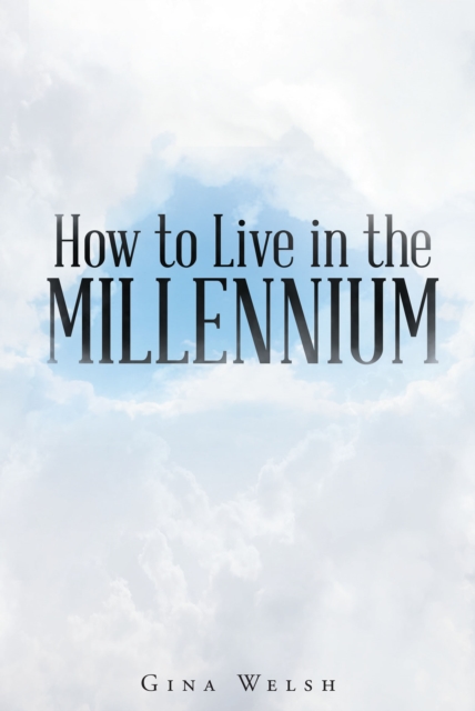How to Live in the Millennium
