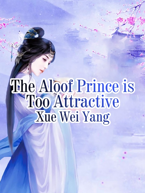 Aloof Prince is Too Attractive