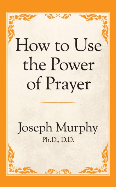 How to Use the Power of Prayer