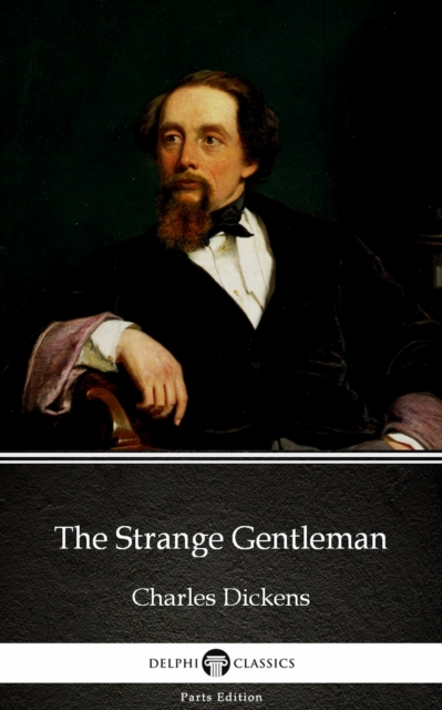 Strange Gentleman by Charles Dickens (Illustrated)