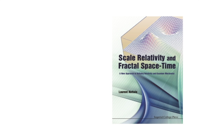 Scale Relativity And Fractal Space-time: A New Approach To Unifying Relativity And Quantum Mechanics