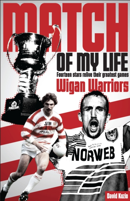 Match of My Life - Wigan Warriors