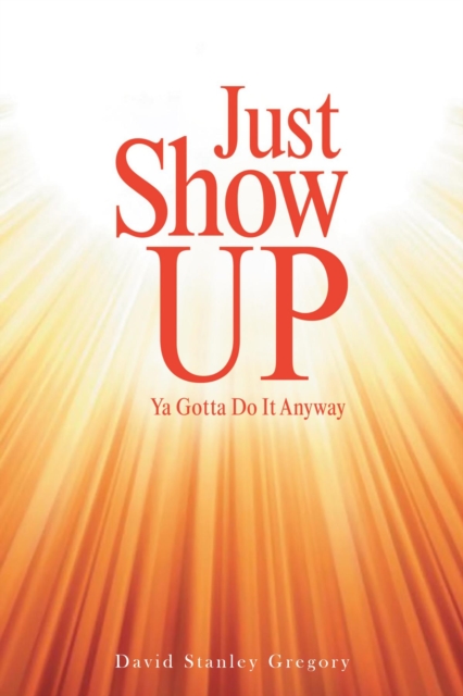 Just Show Up