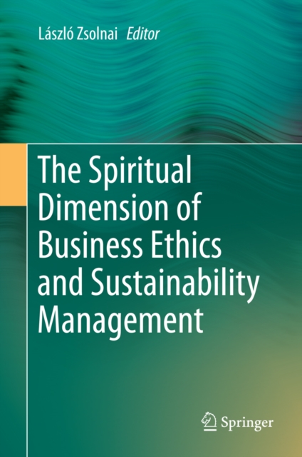Spiritual Dimension of Business Ethics and Sustainability Management