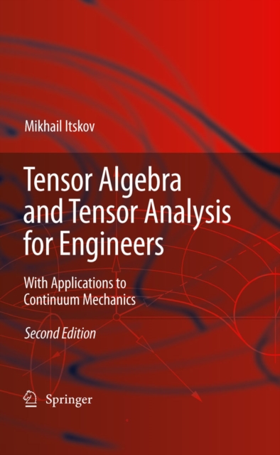 Tensor Algebra and Tensor Analysis for Engineers