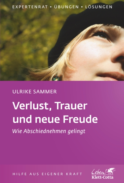 Verlust, Trauer und neue Freude (Klett-Cotta Leben!)