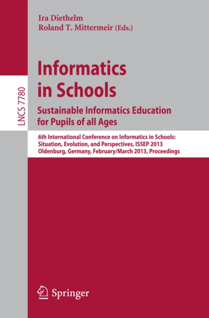 Informatics in Schools. Sustainable Informatics Education for Pupils of all Ages