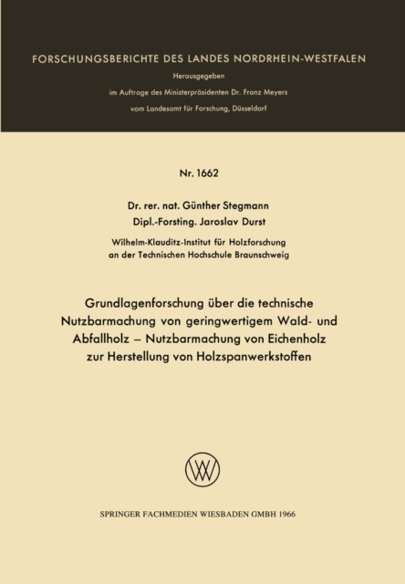 Grundlagenforschung über die technische Nutzbarmachung von geringwertigem Wald- und Abfallholz — Nutzbarmachung von Eichenholz zur Herstellung von Holzspanwerkstoffen