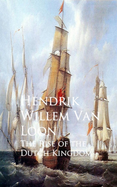 Rise of the Dutch Kingdom