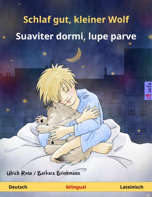 Schlaf gut, kleiner Wolf – Suaviter dormi, lupe parve (Deutsch – Lateinisch)