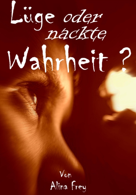 Lüge oder nackte Wahrheit?
