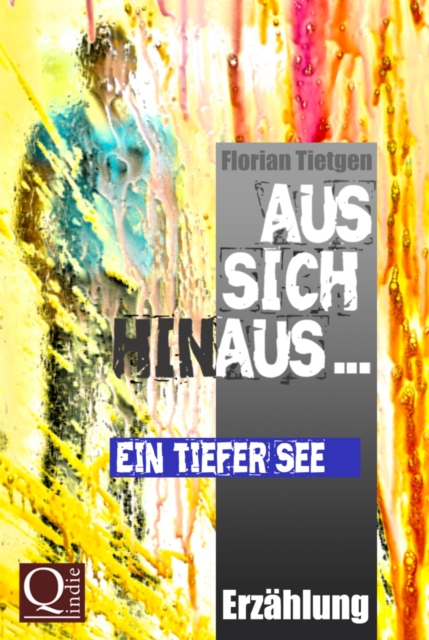 Aus sich hinaus ... Ein tiefer See