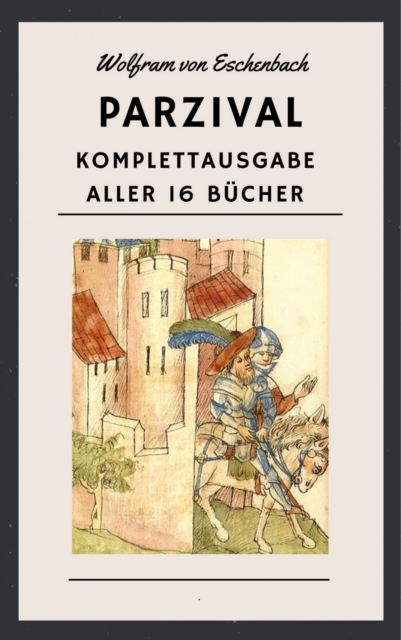 Wolfram von Eschenbach - Parzival