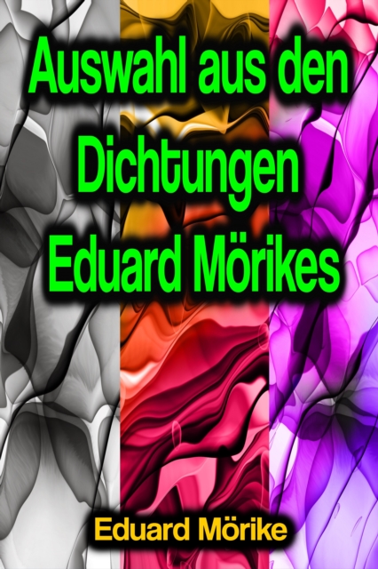 Auswahl aus den Dichtungen Eduard Mörikes