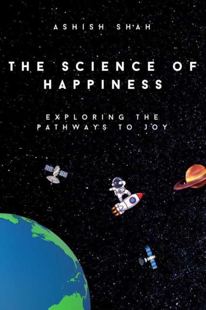 Science of Happiness: Exploring the Pathways to Joy