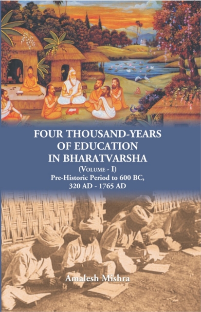 Four Thousand Years of Education in Bharatvarsh
