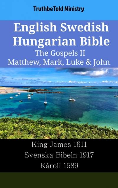 English Swedish Hungarian Bible - The Gospels II - Matthew, Mark, Luke & John