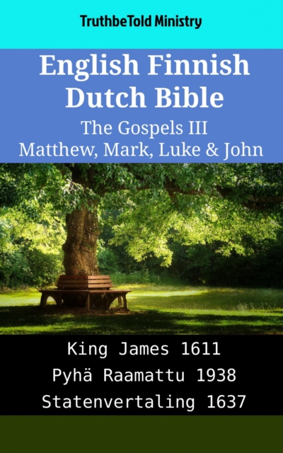 English Finnish Dutch Bible - The Gospels III - Matthew, Mark, Luke & John