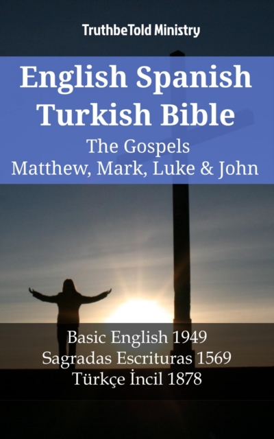 English Spanish Turkish Bible - The Gospels II - Matthew, Mark, Luke & John