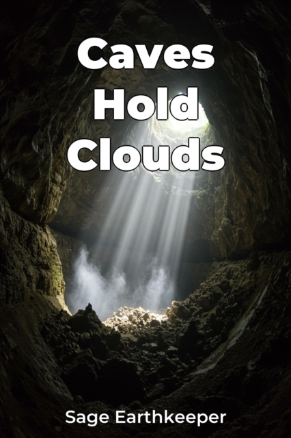 Caves Hold Clouds