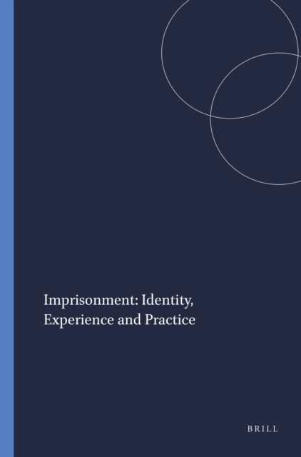 Imprisonment: Identity, Experience and Practice