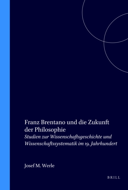 Franz Brentano und die Zukunft der Philosophie