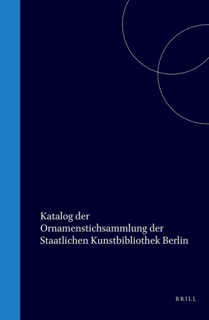 Katalog der Ornamentstichsammlung der Staatlichen Kunstbibliothek Berlin