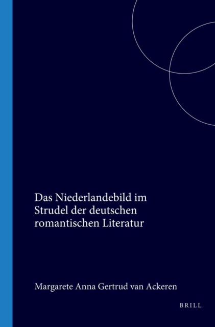 Niederlandebild im Strudel der deutschen romantischen Literatur