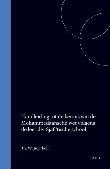 Handleiding tot de kennis van de Mohammedaansche wet volgens de leer der Sjafi'tische school
