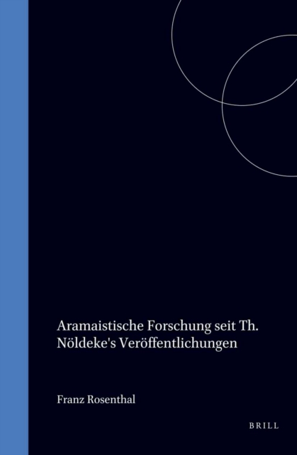 Aramaistische Forschung seit Th. Noldeke's Veroffentlichungen