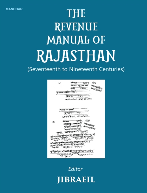 Revenue Manual of Rajasthan (Seventeenth to Nineteenth Centuries)