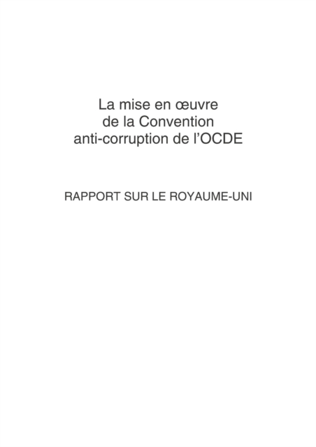La mise en A uvre de la Convention anti-corruption de l'OCDE : Rapport sur le Royaume-Uni 2007