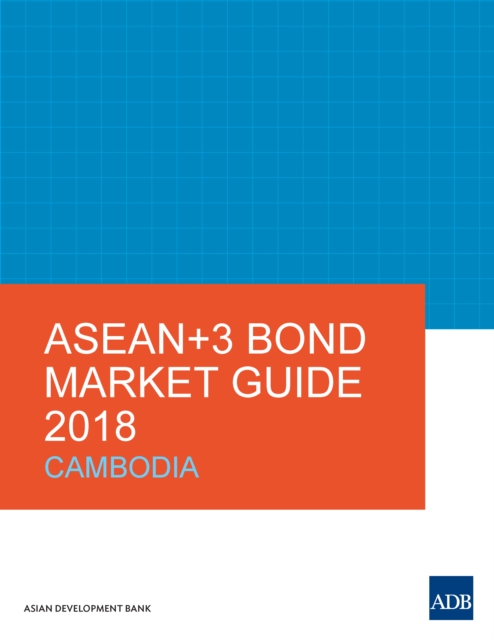 ASEAN+3 Bond Market Guide 2018 Cambodia