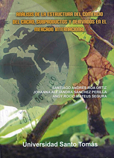 Analisis de la estructura del comercio del cacao, subproductos y derivados en el mercado internacional