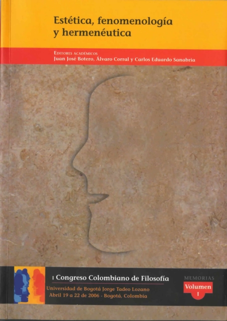 I Congreso Colombiano de Filosofía- Estética, fenomenología y hermenéutica - Volumen I