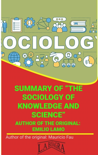 Summary Of &quote;The Sociology Of Knowledge And Science&quote; By Emilio Lamo