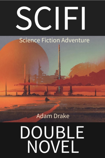 SCIFI Double Novel: Science Fiction Adventure