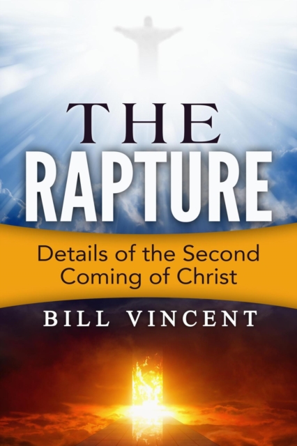 Rapture: Details of the Second Coming of Christ