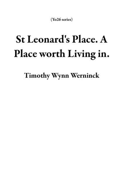 St Leonard's Place. A Place worth Living in.