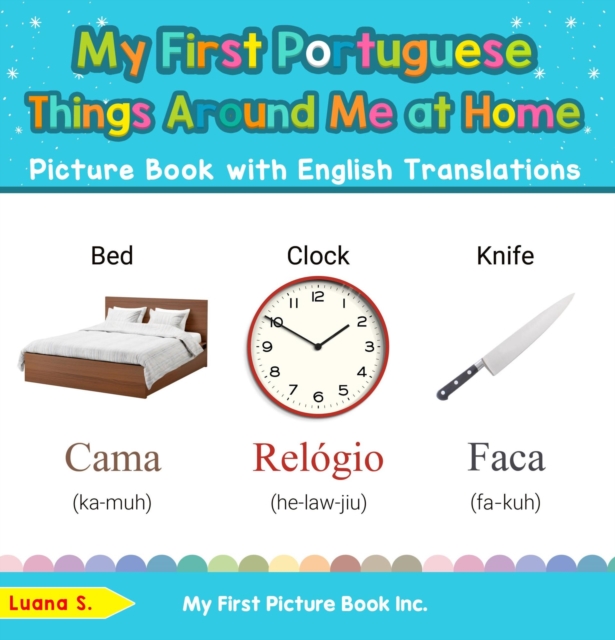 My First Portuguese Things Around Me at Home Picture Book with English Translations