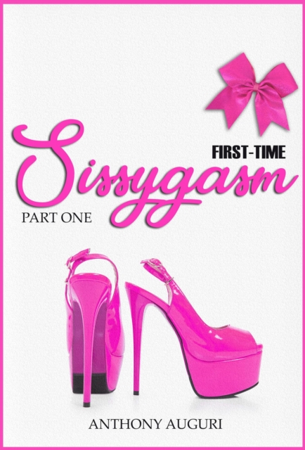 First-Time Sissygasm: Sissy Virgin Submission & Worship Discovery, Part One