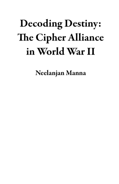 Decoding Destiny: The Cipher Alliance in World War II