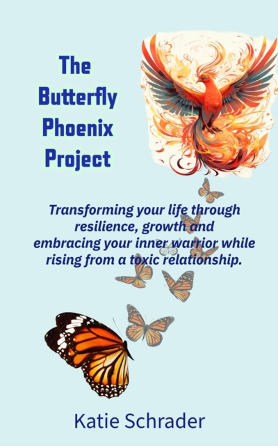 Phoenix Rising: Thrive and Transform While in a Toxic Relationship